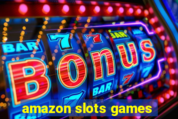 amazon slots games